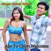 About Aav To Chori Walcome Song